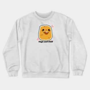 Nugs and chill Crewneck Sweatshirt